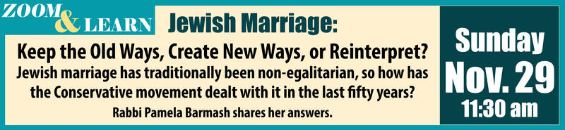 Banner Image for Zoom and Learn - Jewish Marriage: Keep the Old Ways, Create New Ways, or Reinterpret?